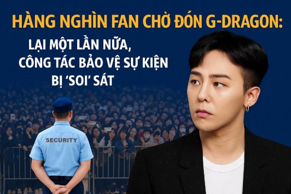 cong-tac-bao-ve-tai-su-kien-g-dragon