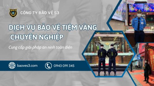 dich vu bao ve tiem vang chuyen nghiep